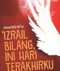 ' IZRAIL BILANG , INI HARI TERAKHIRKU