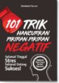 101 TRIK HANCURKAN PIKIRAN-PIKIRAN NEGATIF