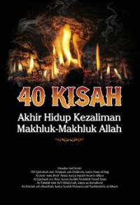 40 KISAH AKHIR HIDUP KEZALIMAN MAKHLUK-MAKHLUK ALLAH