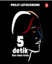 5 DETIK DAN RASA RINDU