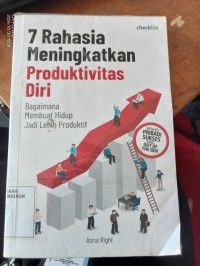 7 RAHASIA MENINGKATKAN PRODUKTIVITAS DIRI