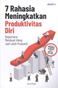 7 RAHASIA MENINGKATKAN PRODUKTIVITAS DIRI