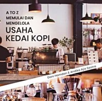 A TO Z MEMULAI DAN MENGELOLA USAHA KEDAI KOPI