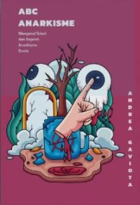 ABC ANARKISM,E: Mengenai tokoh dan sejarah anarkisme dunia