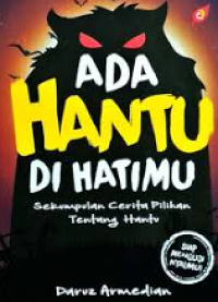 ADA HANTU DI HATIMU