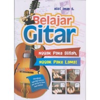 Image of BELAJAR GITAR: GAK PAKE SUSAH NGGAK PAKE LAMA
