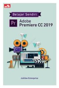 BELAJAR SENDIRI; ADOBE PREMIERE CC 2019