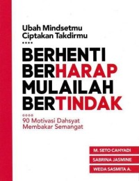 BERHENTI BERHARAP MULAILAH BERTINDAK