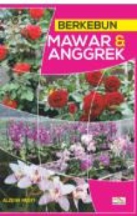 BERKEBUN MAWAR & ANGGREK
