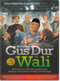 BUKTI-BUKTI GUS DUR ITU WALI