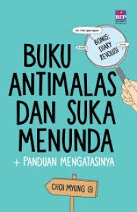 BUKU ANTI MALAS DAN SUKA MENUNDA + PANDUAN MENGATASINYA
