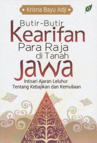 BUTIR - BUTIR KEARIFAN PARA RAJA DI TANAH JAWA