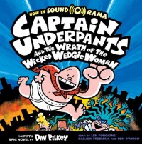 CAPTAIN UNDERPANTS AND THE WRATH OF THE WICKED WEDGIE WOMAN