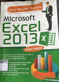 CARA MUDAH KUASAI; MICROSOFT EXCEL 2013 UNTUK PEMULA