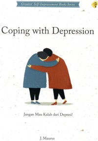 COPING WITH DEPRESSION : JANGAN MAU KALAH  DARI DEPRESI
