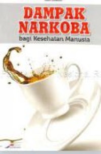 DAMPAK NARKOBA BAGI KESEHATAN MANUSIA