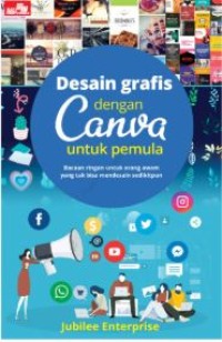 DESAIN GRAFIS DENGAN CANVA UNTUK  PEMULA  ( CETAKAN KE 1)