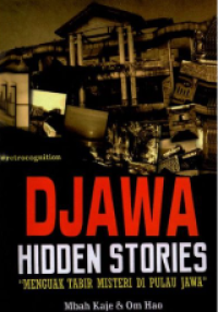 DJAWA HIDDEN SRORIES : MENGUAK TABIR MISTERI DI PULAU JAWA