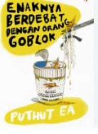 ENAKNYA BERDEBAT DENGAN ORANG GOBLOK