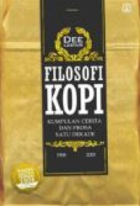 FILOSOFI KOPI KUMPULAN CERITA DAN PROSA SATU DEKADE