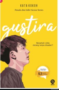 GUSTIRA :BENARKAH CINTA DATANG TANPA DISADARI