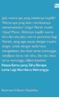 HANYA KAMU YANG TAHU BERAPA LAGI AKU HARUS MENUNGGU