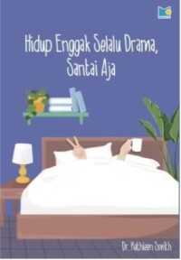 HIDUP ENGGAK SELALU DRAMA SANTAI AJA