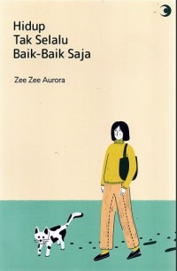 HIDUP TAK SELALU BAIK-BAIK SAJA