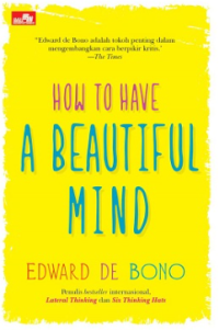 HOW TO HAVE A BEAUTIFUL MIND