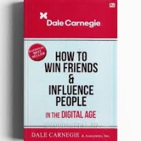 HOW TO WIN FRIENDS & INFLUENCE PEOPLE IN THE DIGITAL AGE