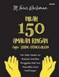 Image of INILAH 150 AMALAN RINGAN TAPI SERING DITINGGALKAN