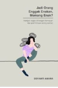 JADI ORANG NGGAK ENAKAN, MEMANG ENAK?