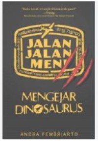 JALAN JALAN MEN ! MENGEJAR DINOSAURUS