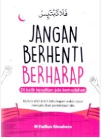 JANGAN BERHENTI BERHARAP