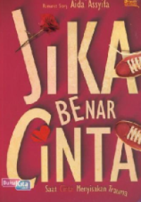 JIKA BENAR CINTA SAAT MENYISAHKAN TRAUMA