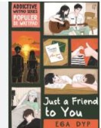 JUST A FRIEND TO YOU