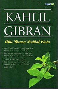 Kahlil Gibran: Aku Bicara Perihal Cinta