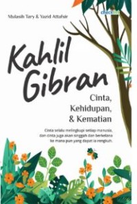 kahlil gibran Cinta, Kehidupan, & Kematian