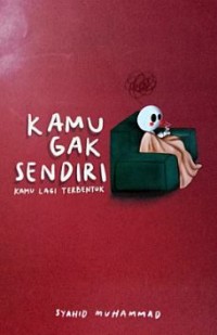 KAMU GAK SENDIRI