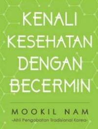 KENALI KESEHATAN DENGAN BECERMIN