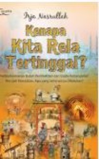 KENAPA KITA RELA TERTINGGAL?