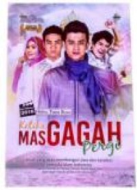 KETIKA MAS GAGAH PERGI