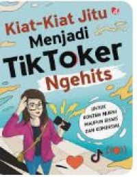 KIAT KIAT JITU MENJADI TIK TOKERS NGEHITS