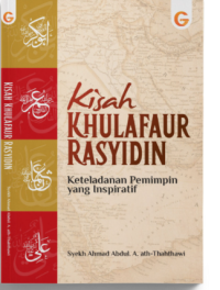 Kisah Khulafaur Rasyidin Keteladanan Pemimpin yang Inspiratif