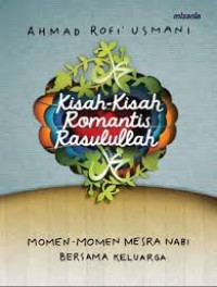 KISAH - KISAH ROMANTIS RASULULLAH