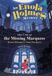 Kisah Misteri Enola Holmes : Kasus Menghilangnya Sang Marquess