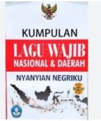 KUMPULAN LAGU WAJIB NASIONAL DAN DAERAH