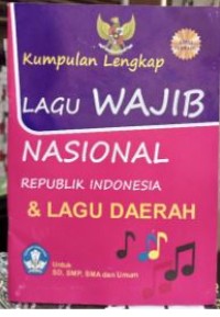 KUMPULAN LAGU WAJIB NASIONAL DAN DAERAH