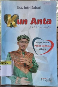 KUN ANTA : JADILAH DIRI SENDIRI