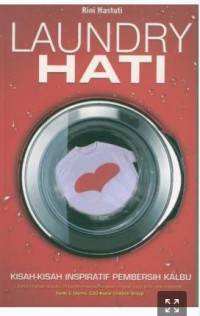Laundry Hati : kisah-kisah inspiratif pembersih kalbu
-